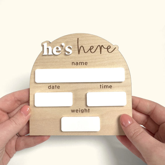 Reusable He's Here Birth Announcement Sign with Birth Details